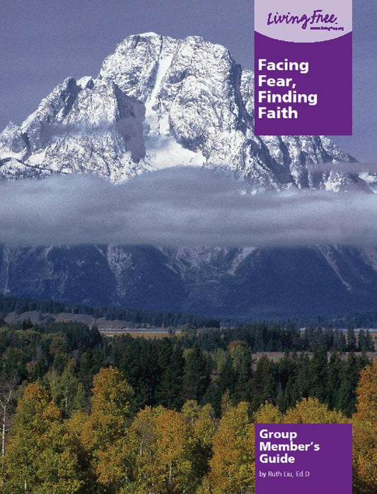Facing Fear, Finding Faith Group Member Guide