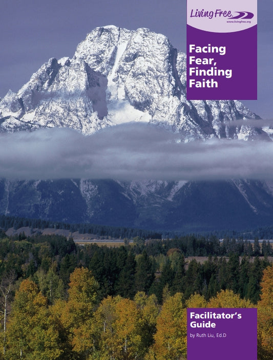 Facing Fear, Finding Faith Facilitator's Guide