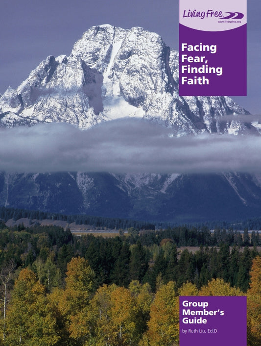 Facing Fear, Finding Faith Group Member Guide