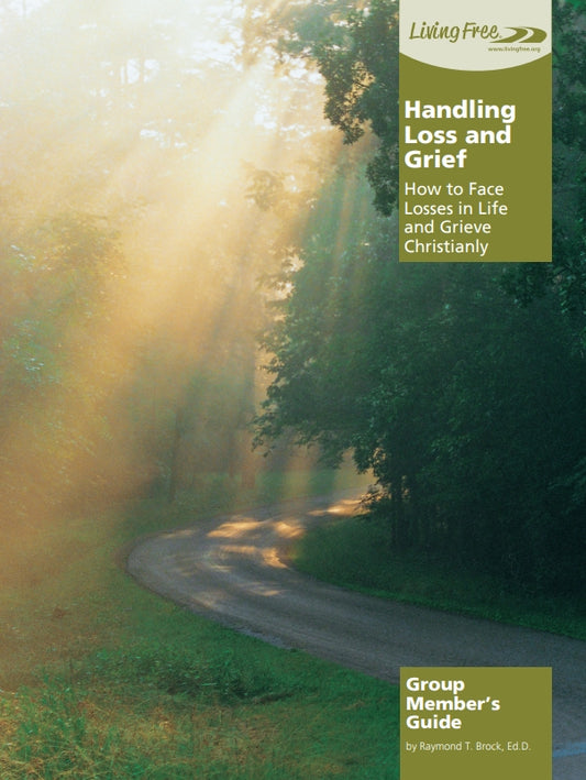 Handling Loss and Grief Group Member's Guide