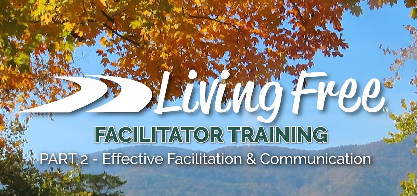 Living Free Facilitator Training Session 2 of 3 - Effective Facilitation & Communication -  MP4 Download